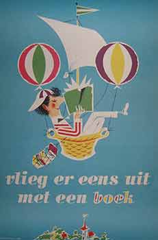 Item #19-8976 Vlieg er eens Uit Met Een Boek. (Exhibition Poster). Collective Promotion for the Dutch Book.