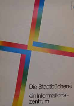 Item #19-9019 Die Stadtbucherei ein Informations - zentrum. (Exhibition Poster). Entwurf Hans...
