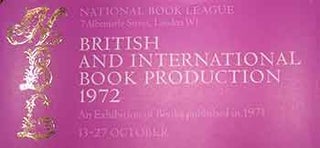Item #19-9124 British and International Book Production, 1972. Oct 13-27, 1972. (Exhibition...