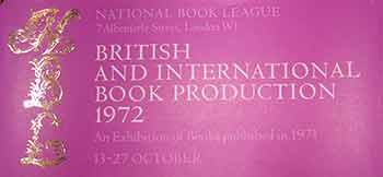 Item #19-9124 British and International Book Production, 1972. Oct 13-27, 1972. (Exhibition Poster). National Book League.