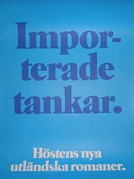 Item #19-9154 Importerade tankar. Hostens nya utlandska romaner. (Exhibition Poster). 20th Century Swedish Artist.