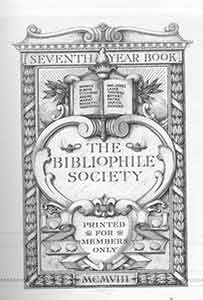 Item #19-9394 Seventeenth Year Book. The Bibliophile Society, 1908. One of a limited edition of...