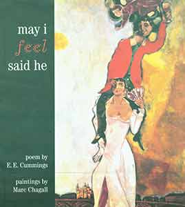 Item #19-9435 may i feel said he: poem by E.E. Cummings and paintings by Marc Chagall. Marc...