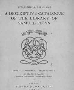 Item #19-9456 A Descriptive Catalogue of the Library of Samuel Pepys: Part III, Medieval...