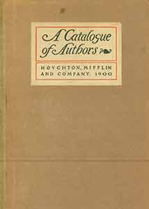 Item #19-9457 A Catalogue of Authors Whose Works are Published by Houghton, Mifflin and Co.;...