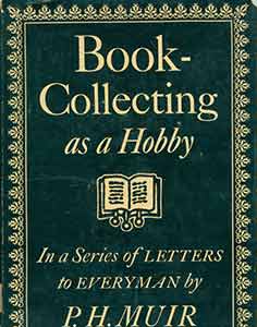 Item #19-9467 Book-Collecting as a Hobby. In a Series of Letters to Everyman. First American...