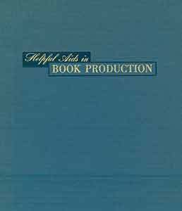 Item #19-9470 Helpful Aids in Book Production. Inc Book Manufacturers’ Institute