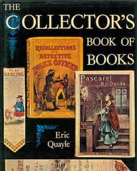 Item #19-9472 The Collector’s Book of Books. Eric Quayle, Gabriel Monro, photog