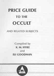 Item #19-9541 Price Guide to the Occult, and Related Subjects. Eli Goodman, K. M Hyre