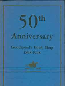 Item #19-9553 50th Anniversary: Goodspeed’s Book Shop, 1898-1948. Catalog No. 423. November...