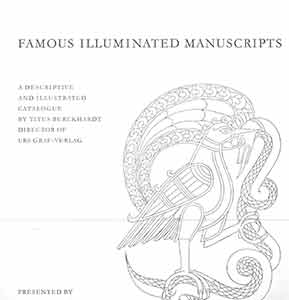 Item #19-9567 Famous Illuminated Manuscripts. A Descriptive and Illustrated Catalogue by Titus Burckhardt, Director of URS-Graf Verlag. Philip C. Duschnes, comp.