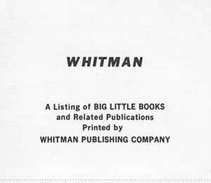 Item #19-9568 Whitman: A Listing of Big Little Books and Related Publications Printed by Whitman...