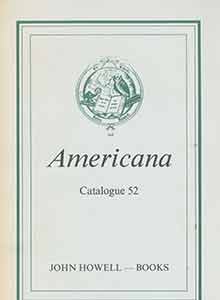 Item #19-9583 Americana: Catalogue 52. A Selection of Printed and Manuscript Materials Relating to the Western Hemisphere, Hawaii and the Philippine Islands. Sale No. “Colombo.” First edition. John Howell Books.
