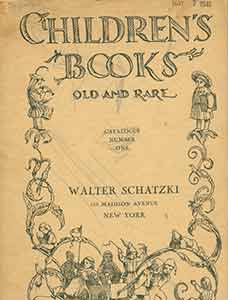 Item #19-9584 Children’s Books Old and Rare. Catalogue No. 1. Sale no. “Juvenile.”. Walter Schatzi.