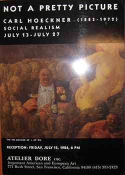 Item #19-9597 Not A Pretty Picture. Carl Hoeckner, Social Realism. July 13 to July 27, 1984....