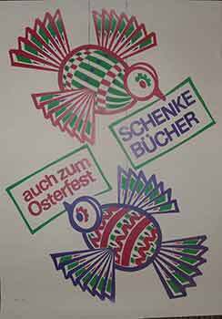 Item #19-9616 Auch Zum Osterfest. Schenke Bucher. (Poster). 20th Century German Artist
