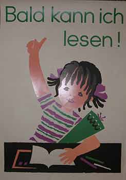 Item #19-9621 Bald kann ich lesen!. (Poster). 20th Century German Artist.
