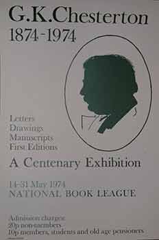 Item #19-9662 G. K. Chesterton 1874 -1974. A Centenary Exhibition. 14 - 31 May, 1974. (Poster). 20th Century UK Artist.
