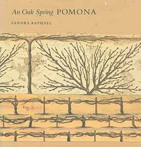 Item #19-9665 An Oak Spring Pomona: A Selection of The Rare Books On Fruit In the Oak Spring Garden Library. Sandra Raphael, The Oak Spring Garden Library.