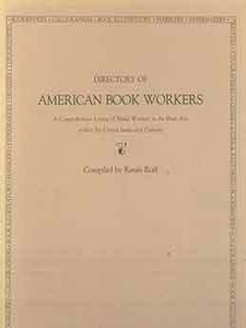 Item #19-9670 Directory of American Book Workers. A Comprehensive Listing of Hand Workers in the...
