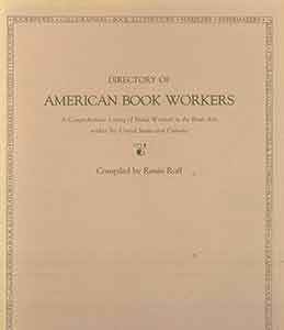 Item #19-9670 Directory of American Book Workers. A Comprehensive Listing of Hand Workers in the...