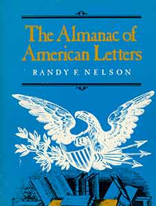Item #19-9673 The Almanac of American Letters. First edition. Randy F. Nelson