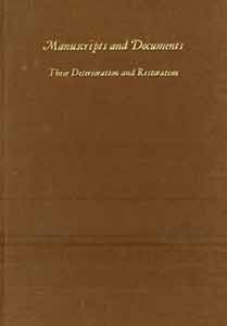 Item #19-9698 Manuscripts and Documents: Their Deterioration and Restoration. Second edition. W. J. Barrow.