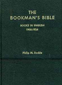 Item #19-9702 The Bookman’s Bible: Books in English: Volume 2: 1900-1924 (2 copies). Philip M. Roskie.