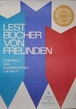 Item #19-9737 Lest Bücher Von Freunden. Literatur aus sozialistischen Ländern. (Poster). Adolph