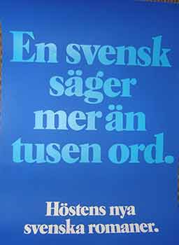 Item #19-9768 En svensk sager mer an tusen ord. Hostens nya svenska romaner. (Poster). 20th Century Swedish Artist.