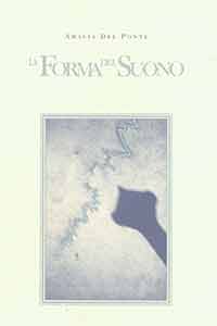 Item #19-9823 La Forma Del Suono (First Edition). Amalia Del Ponte