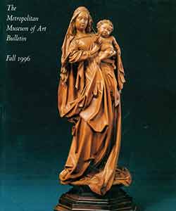 Item #19-9842 The Metropolitan Museum of Art Bulletin: Fall 1996. A Selection: 1995-1996. The Metropolitan Museum of Art, Philippe de Montebello, Joan Holt, New York, director.