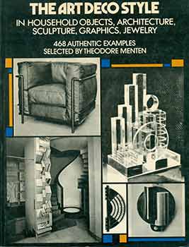 Theodore Menten - The Art Deco Style in Household Objects, Architecture, Sculpture, Graphics, Jewelry. 468 Authentic Examples