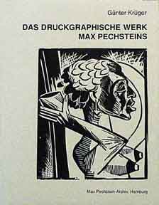 Item #207-3 Das druckgraphische Werk Max Pechsteins = Max Pechstein’s Graphic Work, 1905-1950. Günter Krüger.