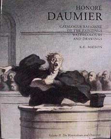 Item #251-0 Honoré Daumier: Catalogue Raisonné of Paintings, Watercolours & Drawings. K. E. Maison
