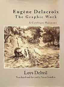 Item #252-9 Eugène Delacroix: The Graphic Work. A Catalogue Raisonné. Loys Delteil