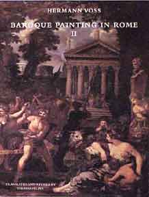 Item #258-8 Baroque Painting in Rome, 1620-1790. Vol. 2: High & Late Baroque, Rococo, & Early Neoclassicism. Herman Voss.