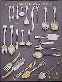 Item #284-7 American Silver Flatware, 1837-1910. Noel Turner