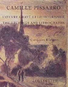 Delteil, Loys and Cailac, Jean - Camille Pissarro: Etchings & Lithographs = L'Oeuvre Grav Et Lithographi. Catalogue Raisonn