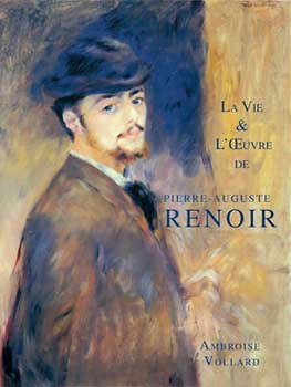 Item #294-4 Pierre-Auguste Renoir: Life and Work = La Vie et l'oeuvre. Ambroise Vollard