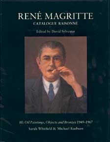 Item #304-X René Magritte: Catalogue Raisonné, Volume 3. Oil Paintings, Objects and Bronzes,...