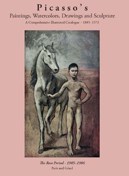 Item #328-0 Picasso's Paintings, Watercolors, Drawings & Sculpture: The Rose Period. 1905-1906....