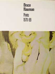 Item #400-X Bruce Nauman: Prints 1970-1989. A Catalogue Raisonné. Christopher Cordes, Debbie...