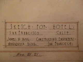 Item #50-1601 Building Plans titled "Sketch for Hotel", San Francisco. James H. Hjul