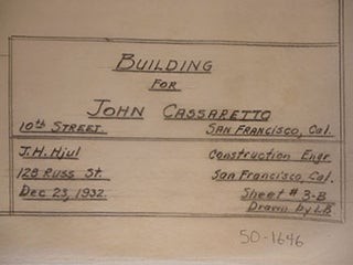 Item #50-1646 Building Plans for John Cassaretto on 10th St., San Francisco. James H. Hjul