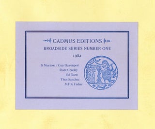 Item #51-0150 Cadmus Editions Broadside Series. Number One (1982). Robert Creeley, Bradford...