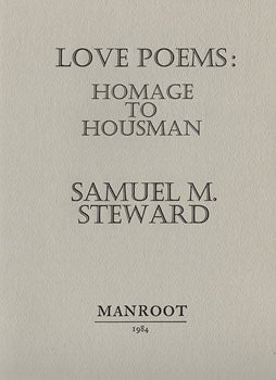 Item #51-0312 Love Poems: Homage to Housman. (Signed). Samuel M. Steward.