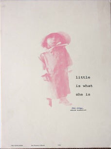 Item #51-0366 Little is What She Is. Published by San Francisco: The Tenth Muse,, 1972. Aram Saroyan