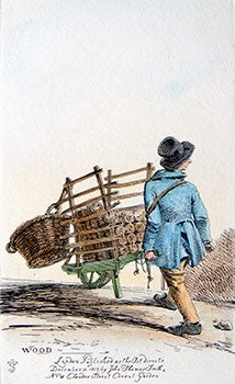Item #51-0771 Man Selling Fire Wood from his Cart from Etchings of Remarkable Beggars, Itinerant Traders, and Other Persons of Notoriety in London and Its Environs. John Thomas 'Antiquity' Smith.