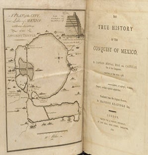 Item #51-0873 The True History of the Conquest of Mexico. Captain Bernal Diaz del Castillo,...